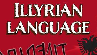 Illyrian Language  An Insight into a Lesser Known IndoEuropean Language [upl. by Wightman]