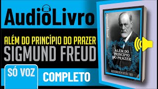 ÁudioLivro COMPLETO Além do princípio do prazer  Sigmund Freud  SÓ VOZ  PORTUGUÊS [upl. by Sophia]