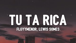 FloyyMenor  TU TA RICA ft Lewis Somes LetraLyrics [upl. by Kathie]