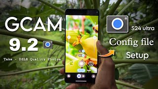 Gcam 92 Config File setup  Take  DSLR like Quality Photos 📸 [upl. by Pulchia]