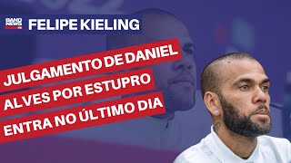 Julgamento de Daniel Alves por estupro entra no último dia  Felipe Kieling [upl. by Ibbetson]