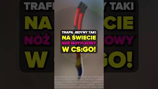 TRAFIŁ JEDYNY TAKI NA ŚWIECIE NÓŻ MOTYLKOWY W CSGO shorts [upl. by Niffirg690]