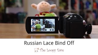 Russian Lace Bind Off Tutorial Video  The Loopy Ewe [upl. by Aniela]