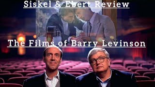 Siskel amp Ebert Review The Films ofBarry Levinson [upl. by Cailly]