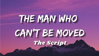 The Script  The Man Who Cant Be Moved Lyrics [upl. by Euqinahc459]