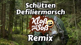 Schützen Defiliermarsch Kloß mit Soß Remix [upl. by Enyahc583]