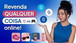 Como fazer REVENDA DE PRODUTOS na internet 7 FORMAS DE REVENDER PRODUTOS [upl. by Nnaeiluj]