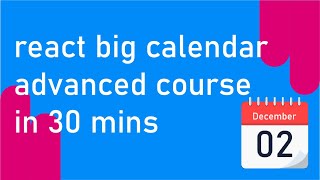 React Big Calendar Advanced Course [upl. by Willing]