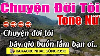 Chuyện Đời Tôi  Karaoke Tone Nữ  Karaoke Nhạc sống 1990  Beat Mới [upl. by Anipsed]