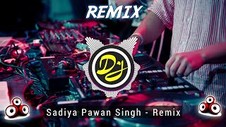 Dj Remix  Sadiya Pe Dalab Najariya  Pawan Singh New Bhojpuri Dj Song  Dj Prs  Shivani Singh Song [upl. by Eelarol660]