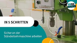 binmirsicher  In 5 Schritten sicher an der Ständerbohrmaschine arbeiten [upl. by Aridatha]