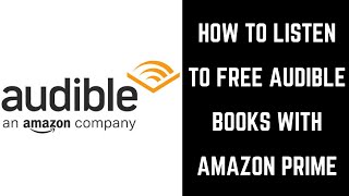 How to Listen to Free Audible Books with Amazon Prime [upl. by Adila]