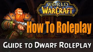 How To Roleplay a Dwarf in World of Warcraft  RP Guide [upl. by Hirz]