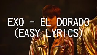 EXO  EL DORADO EASY LYRICS [upl. by Coussoule]