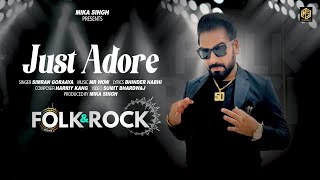 FOLK N ROCK  Just Adore  Simran Goraaya MR Wow  Mika Singh  New Punjabi Song 2024 [upl. by Aicirtan826]