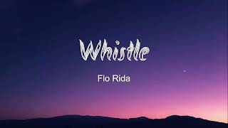 WhistleFlo Rida lyrics l E lyrics [upl. by Hendry979]