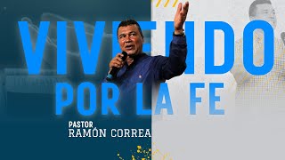 VIVIENDO POR LA FE  PASTOR RAMÓN CORREA [upl. by Seigel254]