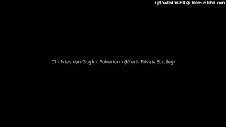 01  Niels Van Gogh  Pulverturm Khens Private Bootleg [upl. by Eckblad467]