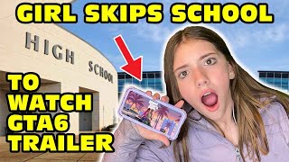 Girl Temper Tantrum Skips School To Watch GTA 6 Official Trailer Original [upl. by Aniwde569]