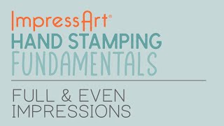 ImpressArt Hand Stamping Fundamentals  Full amp Even Impressions [upl. by Lletnom]