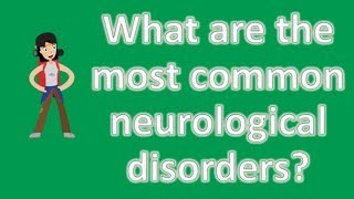 What are the most common neurological disorders   Health FAQ Channel [upl. by Trepur]