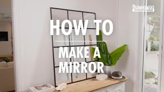 How To Make A Mirror  A Quick and Easy Guide  Bunnings Warehouse [upl. by Namialus357]