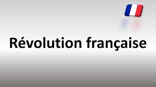 How to Pronounce Révolution française French Revolution [upl. by Proud]