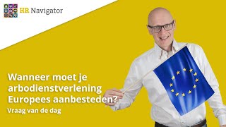 Wanneer moet ik een arbodienst Europees aanbesteden [upl. by Rehprotsirhc100]