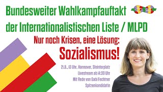 Bundestagswahl Bundesweiter Wahlkampfauftakt der Internationalistischen Liste  MLPD in Hannover [upl. by Arlen]