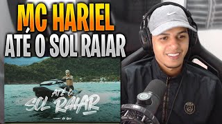 REACT  MC Hariel  Até O Sol Raiar [upl. by Onra817]