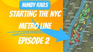 NIMBY Rails  Episode 2  Starting the NYC Metro Line [upl. by Harrad]