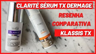 Clarité Sérum Tx Dermage  resenha comparativa com Klassis Tx  clareadores com ácido tranexamico [upl. by Tutt]