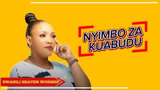 NYIMBO ZA KUABUDUSWAHILI VIDEO WORSHIP SONG NONSTOP 2024 NEW MIX [upl. by Casar]