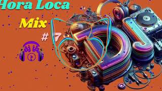 Hora Loca Mix  7 [upl. by Batory]