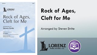 Rock of Ages Cleft for Me SATB  arr Steven Strite [upl. by Okramed]