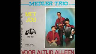 Medler Trio  Met jou 1986 [upl. by Yerg]