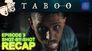 Taboo s01e03  quotEpisode 3quot  ShotbyShot Recap Review amp Discussion [upl. by Nywra]