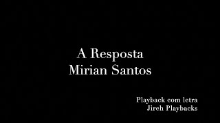 A Resposta Mirian Santos playback com letra [upl. by Elmaleh]