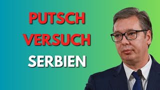 Putschversuch in Serbien Vucic spricht von Farbrevolution  Auswanderungsziel Ungarn [upl. by Alyel239]