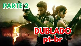 Resident Evil 5 DUBLADO EM PORTUGUÊS  PARTE 2 Gameplay completa sem fala [upl. by Mchale997]