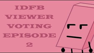 IDFB Viewer Voting  Episode 2 [upl. by Dolph]