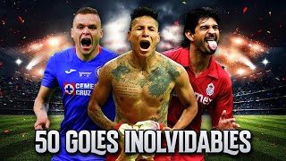 50 Goles Inolvidables en Liga MX [upl. by Etteiram]