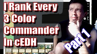 I Rank Every 3 Color cEDH List  cEDH 3 Color Tier List  Part 1 [upl. by Fonsie]