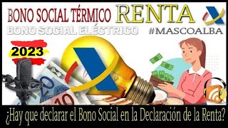 💡👉 RENTA 2023 ¿Hay que declarar el Bono Social Eléctrico y Térmico en la Declaración de la Renta [upl. by Agretha426]