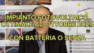 Limpianto fotovoltaico ottimale ad ottobre 2024 con o senza batterie [upl. by Glynn577]