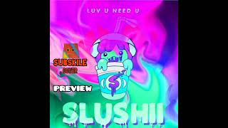 Slushii  Luv U Need U Subskile Cover PREVIEW [upl. by Edecrem206]