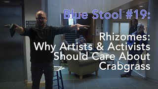 Rhizomes Why Artists and Activists Should Care about Crabgrass  Blue Stool 19 [upl. by Killarney]