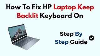 How To Fix HP Laptop Keep Backlit Keyboard On [upl. by Neelrahs839]