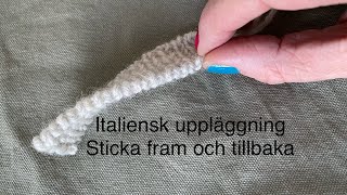 Italiensk uppläggning sticka fram och tillbaka [upl. by Hadlee]