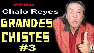 ✫GRANDES CHISTES ● CHISTES DE CHALO REYES  3 AYQUERICO [upl. by Nelrac655]